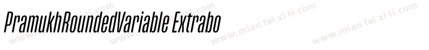 PramukhRoundedVariable Extrabold字体转换